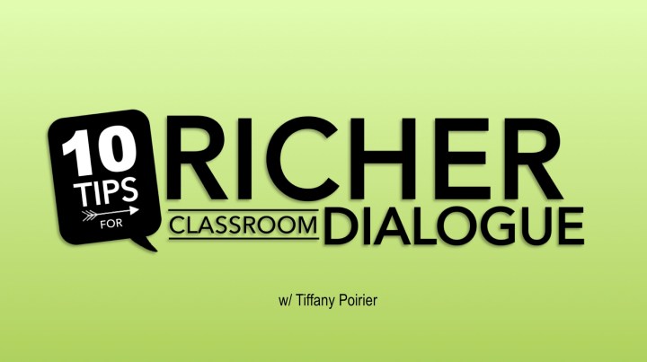 10 Tips for Richer Classroom Dialogue